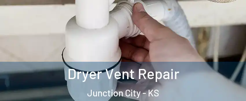  Dryer Vent Repair Junction City - KS