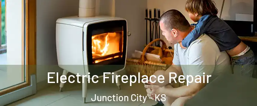  Electric Fireplace Repair Junction City - KS