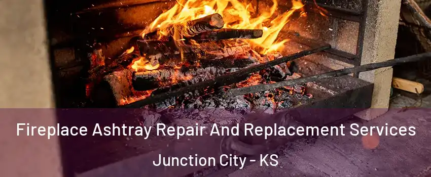  Fireplace Ashtray Repair And Replacement Services Junction City - KS