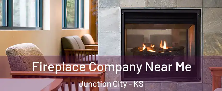  Fireplace Company Near Me Junction City - KS