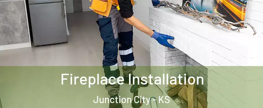  Fireplace Installation Junction City - KS