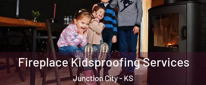  Fireplace Kidsproofing Services Junction City - KS