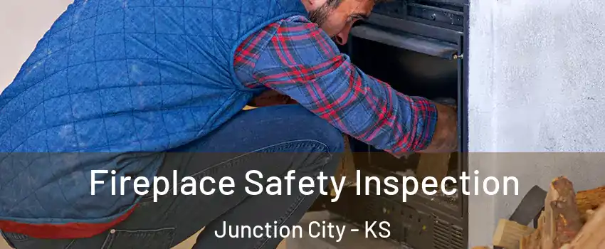  Fireplace Safety Inspection Junction City - KS