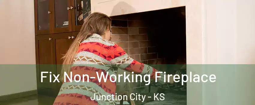  Fix Non-Working Fireplace Junction City - KS