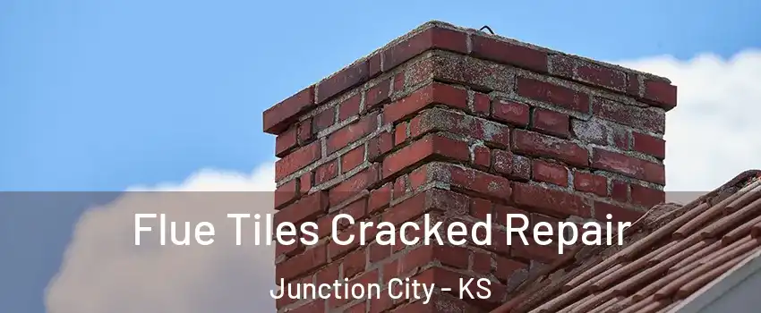  Flue Tiles Cracked Repair Junction City - KS
