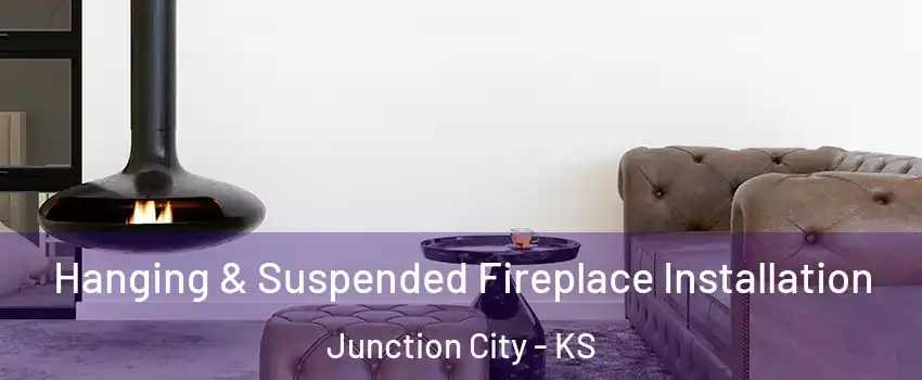  Hanging & Suspended Fireplace Installation Junction City - KS