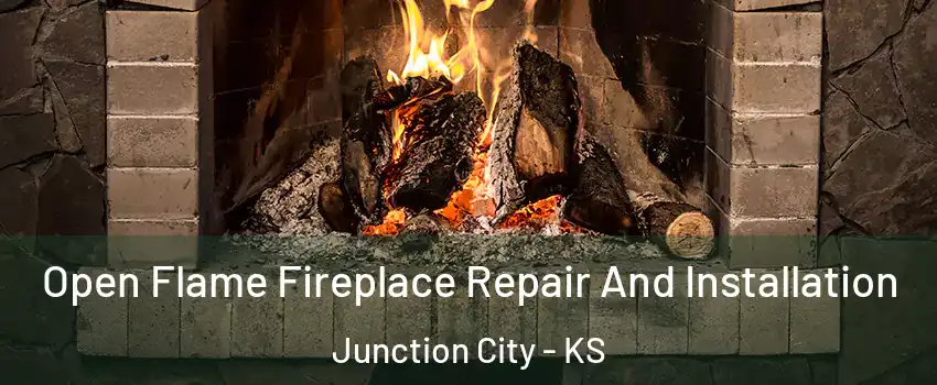  Open Flame Fireplace Repair And Installation Junction City - KS