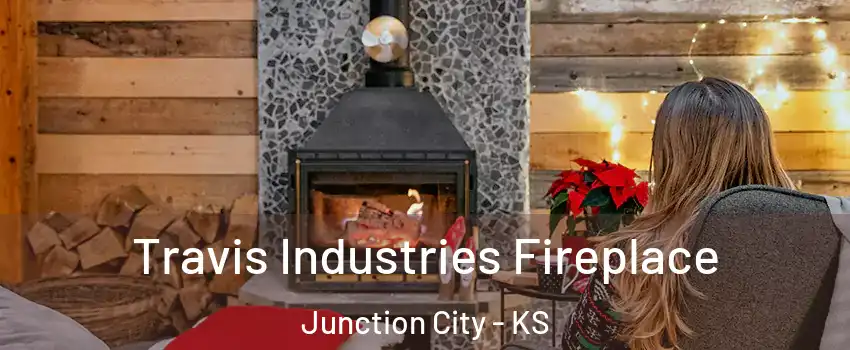  Travis Industries Fireplace Junction City - KS
