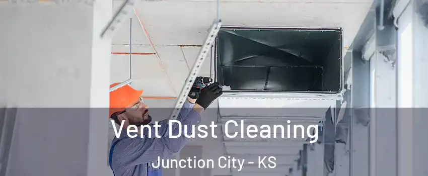  Vent Dust Cleaning Junction City - KS