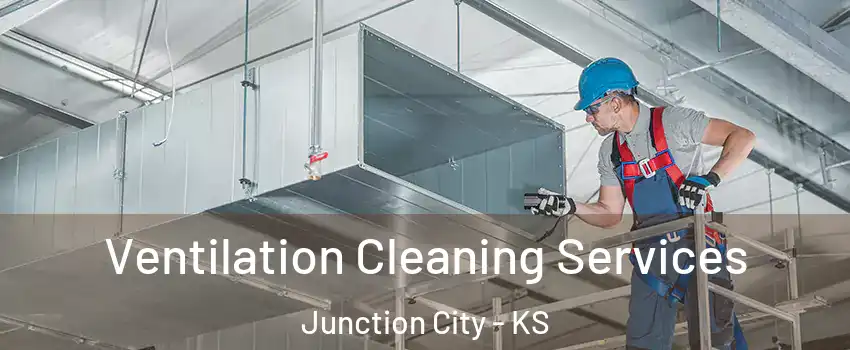  Ventilation Cleaning Services Junction City - KS