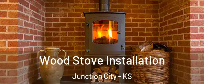  Wood Stove Installation Junction City - KS